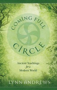 "Coming Full Circle," written by Lynn Andrews. Photo Courtesy